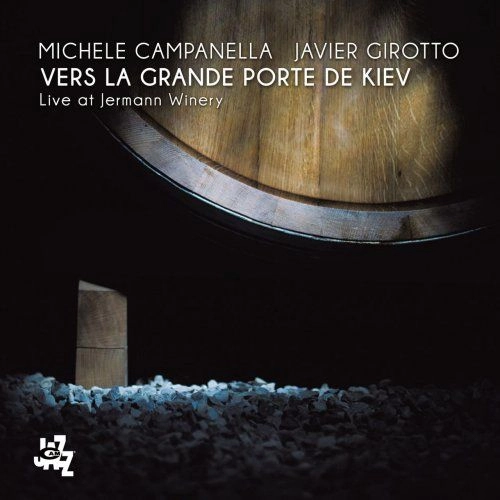 MICHELE CAMPANELLA / ミケーレ・カンパネッラ / VERS LA GRANDE PORTE DE KIEV - LIVE AT JERMANN WINERY
