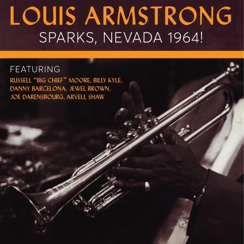LOUIS ARMSTRONG / ルイ・アームストロング / LOUIS ARTMSTRONG: SPARKS, NEVADA 1964!