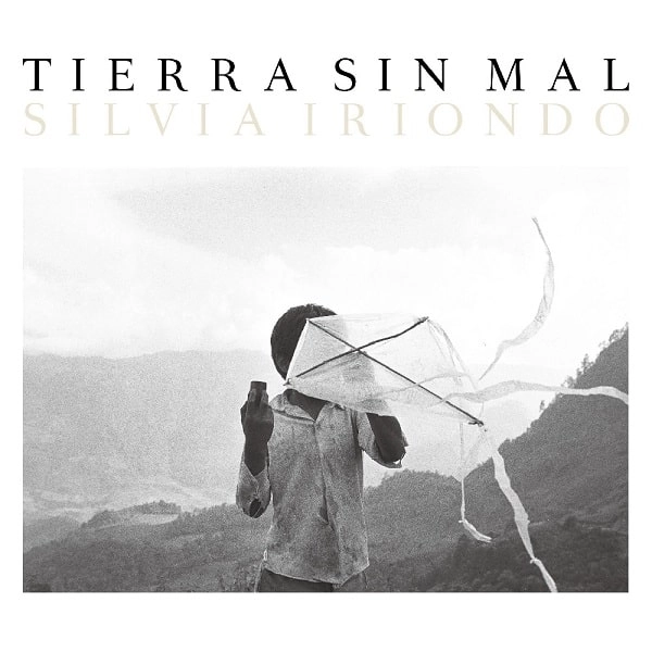 SILVIA IRIONDO / シルビア・イリオンド / ティエラ・シン・マル / TIERRA SIN MAL