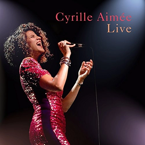 CYRILLE AIMEE / シリル・エメ / CYRILLE AIMEE LIVE
