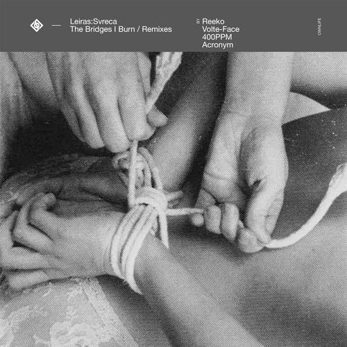 LEIRAS & SVRECA / BRIDGES I BURN [REMIXES]