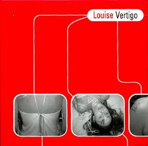 LOUISE VERTIGO / LOUISE VERTIGO