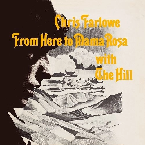 CHRIS FARLOWE / クリス・ファーロウ / FROM HERE TO MAMA ROSA WITH THE HILL