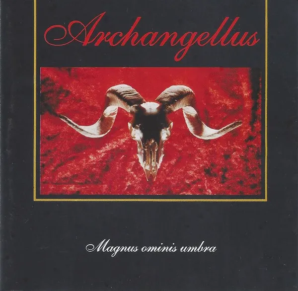 ARCHANGELLUS / MAGNUS OMINIS UMBRA