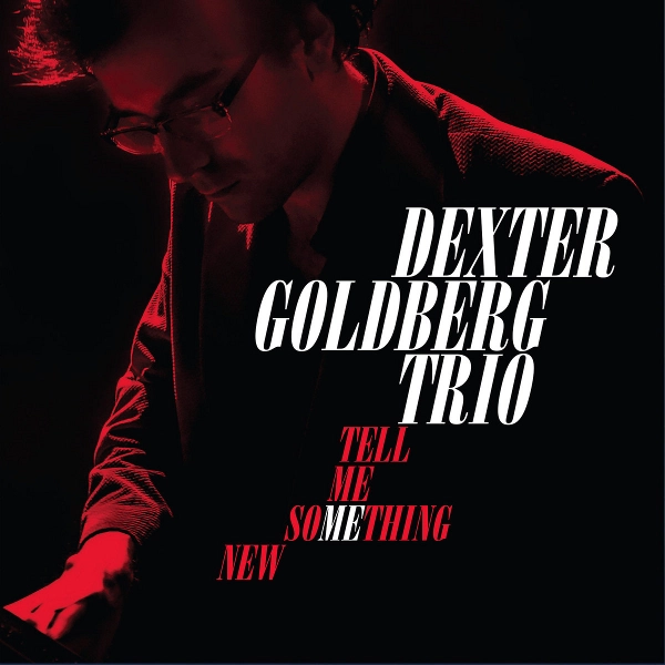 DEXTER GOLDBERG / デクスター・ゴールドバーグ / Tell Me Something New