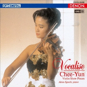 CHEE YUN / チー・ユン / UHQCD DENON Classics BEST ヴォカリーズ~ヴァイオリン名曲集