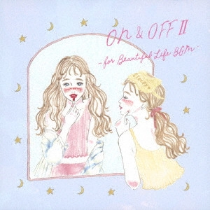 SUPER NATURAL / ON&OFF II -for Beautiful Life BGM- / ON&OFF 2 -FOR BEAUTIFUL LIFE BGM-