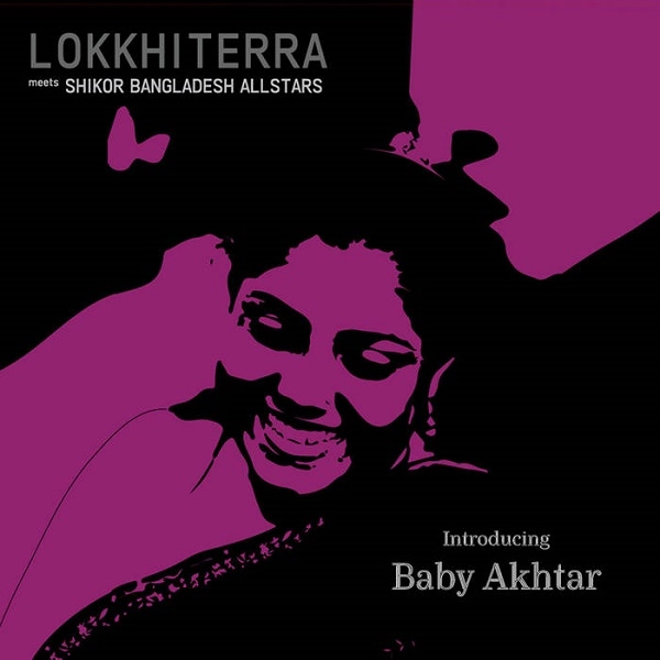 LOKKHI TERRA / ロッキ・テラ / INTRODUCING BABY AKHTAR
