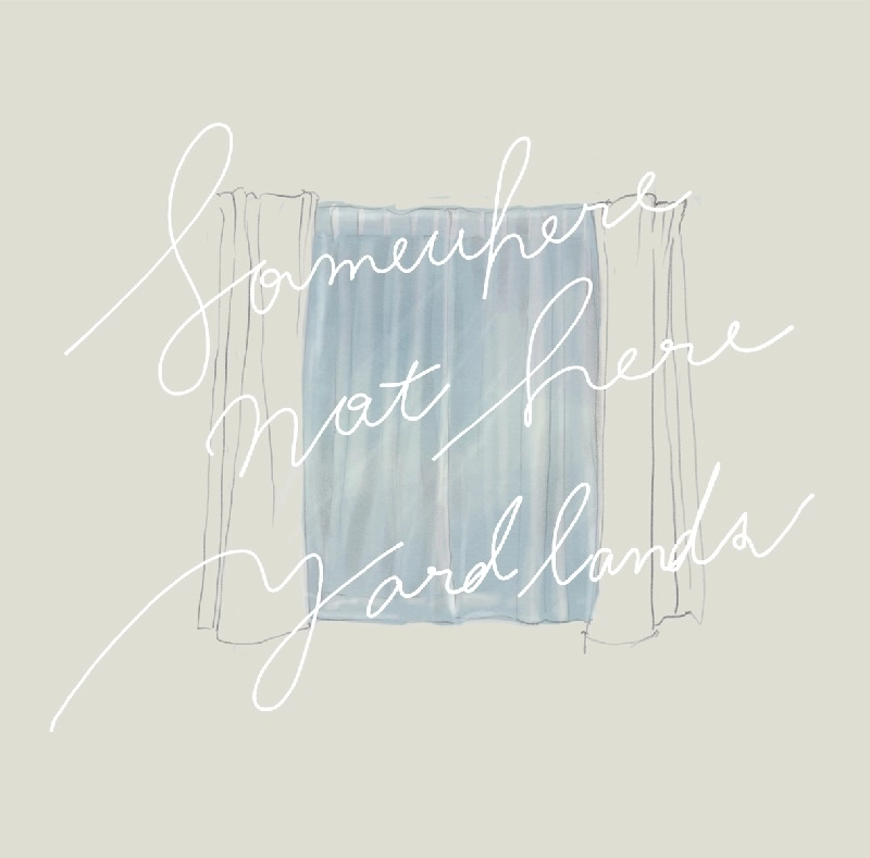 yardlands / Somewhere not here