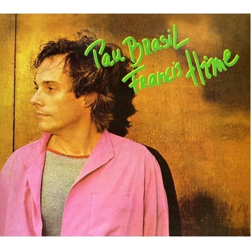 FRANCIS HIME / フランシス・ハイミ / PAU BRASIL