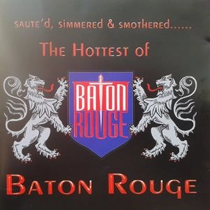 BATON ROUGE / バトン・ルージュ / HOTTEST OF BATON ROUGE