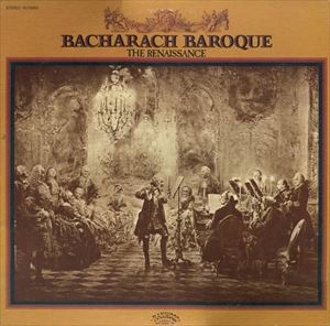 RENAISSANCE / BACHARACH BAROQUE