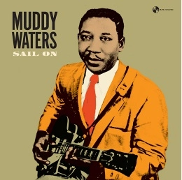 MUDDY WATERS / マディ・ウォーターズ / SAIL ON (+4 BONUS TRACKS)