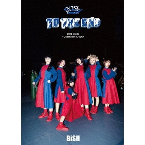 BiSH / "BiSH “TO THE END"""