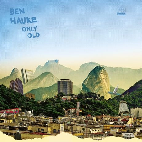 BEN HAUKE / ONLY OLD