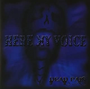 HEAR MY VOICE / DEAD PAIN
