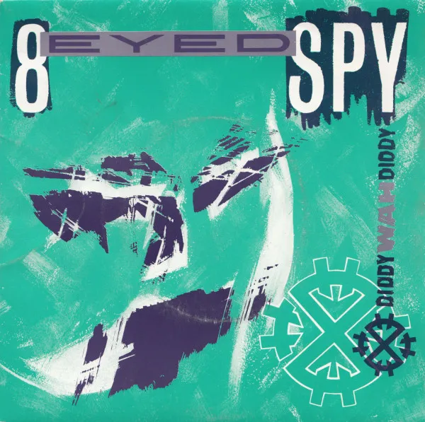 8 EYED SPY / DIDDY WAH DIDDY