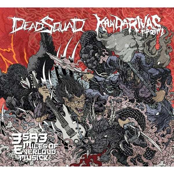DEADSQUAD / KANDARIVAS / デッドスクワッド / カンダリヴァズ / 3593マイルス･オブ･エバーラウド･ミュージック / 3593 MILES OF EVERLOUD MUSICK!