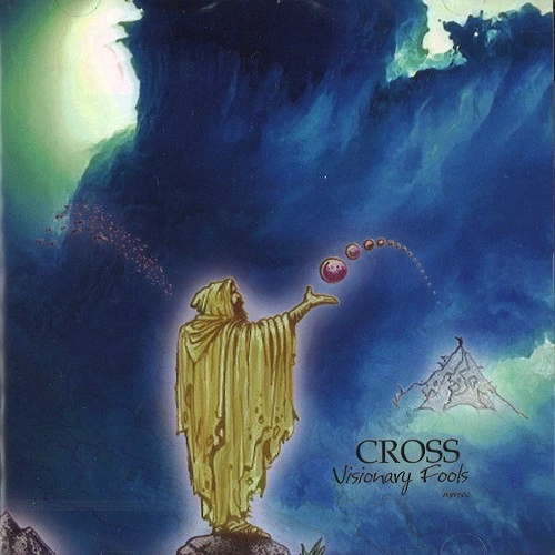 CROSS (PROG) / CROSS / VISIONARY FOOLS MMXV