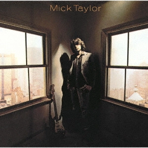 MICK TAYLOR / ミック・テイラー / ミック・テイラー / MICK TAYLOR