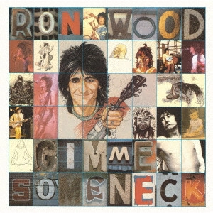 RONNIE WOOD / ロニー・ウッド / ギミ・サム・ネック / GIMME SOME NECK