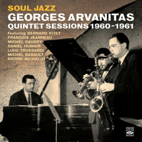 GEORGES ARVANITAS / ジョルジュ・アルヴァニタス / SOUL JAZZ QUINTET SESSIONS 1960-1961