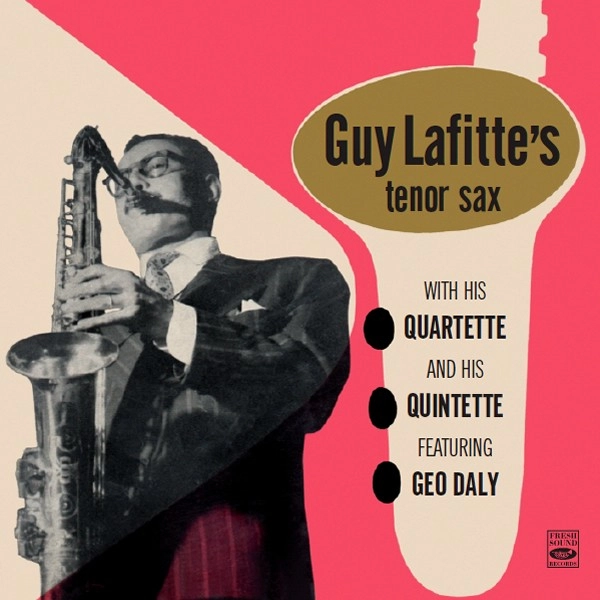 GUY LAFITTE / ギィ・ラフィット / GUY LAFITTE AND HIS QUARTETTE & QUINTETTE FEATURING GEO DALY