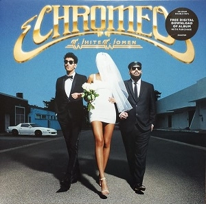CHROMEO / クローメオ / WHITE WOMEN