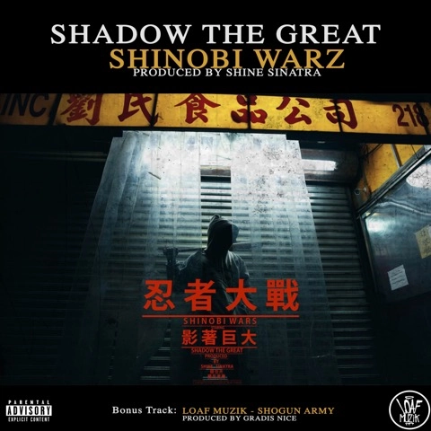 Shadow The Great & Loaf Muzik / Shinobi Warz / ShoGun Army