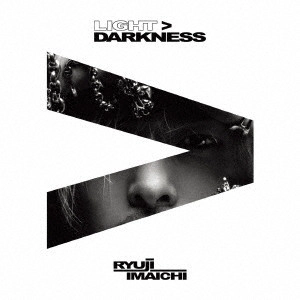 RYUJI IMAICHI / 今市隆二 / LIGHT>DARKNESS