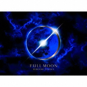 HIROOMI TOSAKA / FULL MOON(初回限定盤 CD+DVD) / FULL MOON
