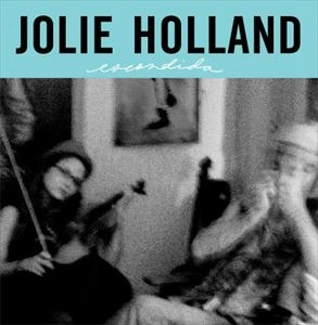 JOLIE HOLLAND / ジョリー・ホランド / ESCONDIDA
