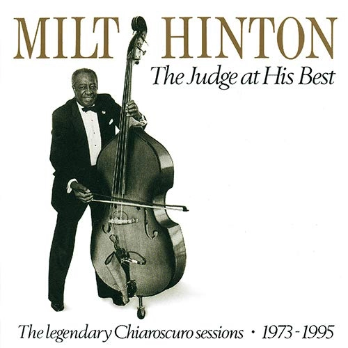 MILT HINTON / ミルト・ヒントン / ザ・ジャッジ・アット・ヒズ・ベスト~キアロスクーロ・セッションズ1973~1995
