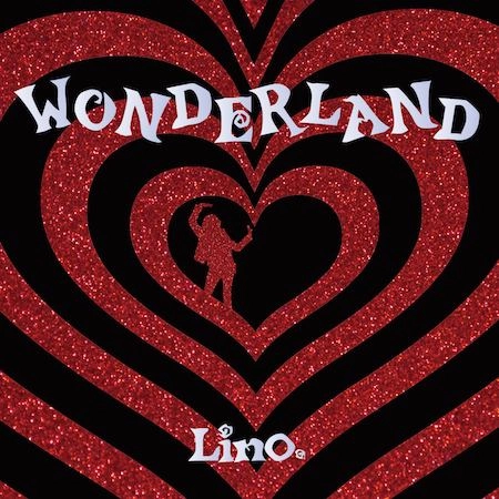 Lino. / リノ / ワンダーランド / WONDERLAND