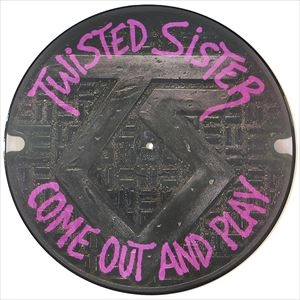 TWISTED SISTER / トゥイステッド・シスター / COME OUT AND PLAY