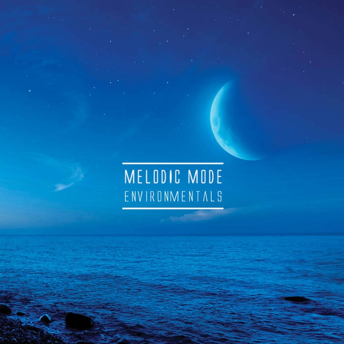 MELODIC MODE / ENVIRONMENTALS