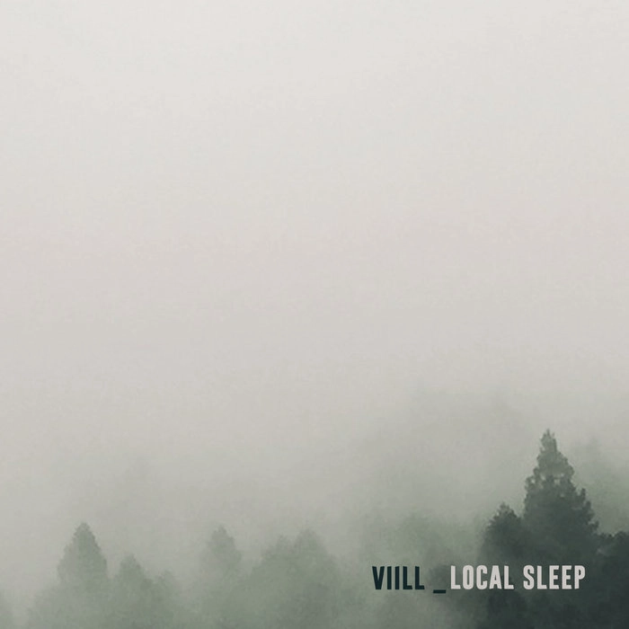 VIILL / LOCAL SLEEP