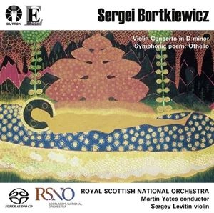MARTIN YATES / マーティン・イェーツ / BORTKIEWICZ: VIOLIN CONCERTO IN D MINOR / OTHELLO TONE POEM