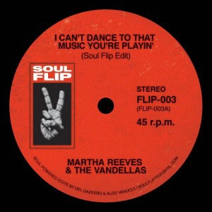 MARTHS REEVES & THE VANDELLAS / SUGAR PIE DESANTO / I CAN'T DANCE TO THAT MUSIC YOU'R PLAYING / GO GO POWER (SOUL FLIP EDIT)