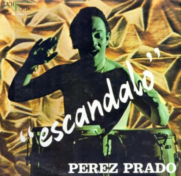 PEREZ PRADO / ESCANDALO
