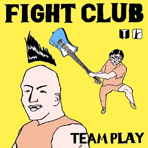 FIGHT CLUB (JPN/PUNK) / TEAM PLAY