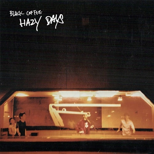 BLACK COFFEE (HONG KONG) / HAZY DAYS
