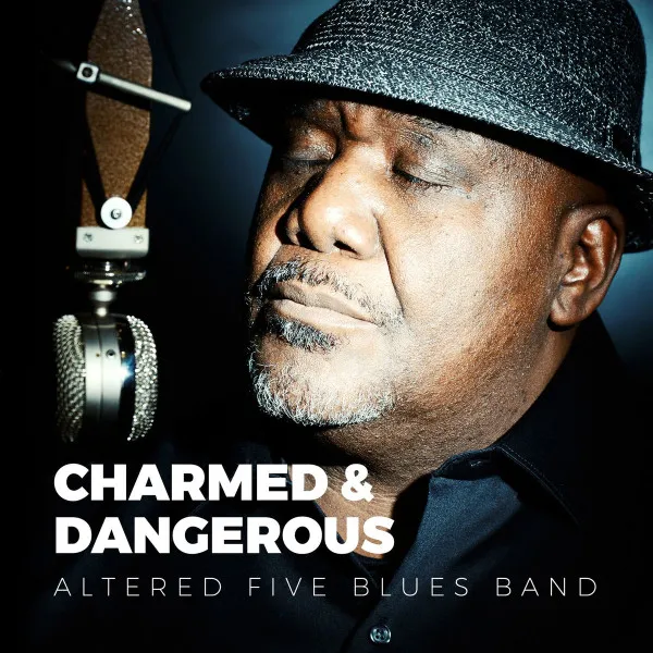 ALTERD FIVE BLUES BAND / CHARMED & DANGEROUS