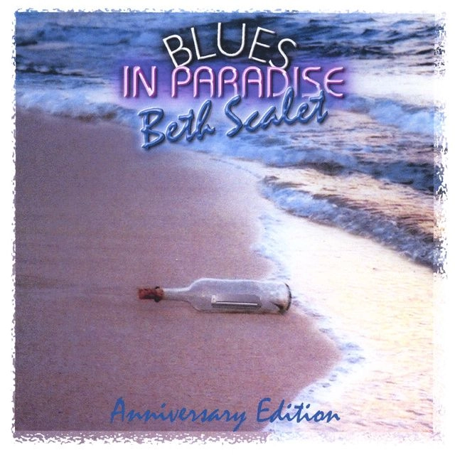 BETH SCALET / BLUES IN PARADISE -- ANNIVERSARY EDITION