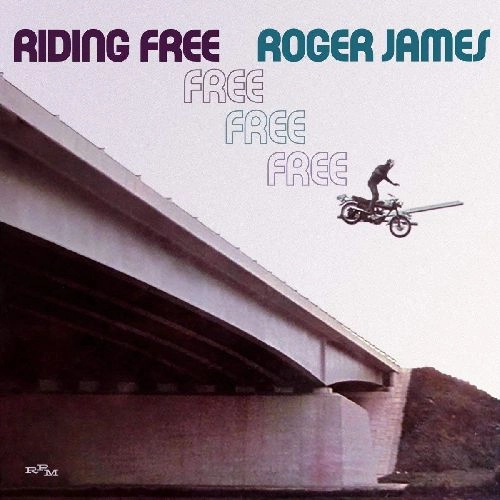 ROGER JAMES / ロジャー・ジェームス / RIDING FREE: EXPANDED EDITION
