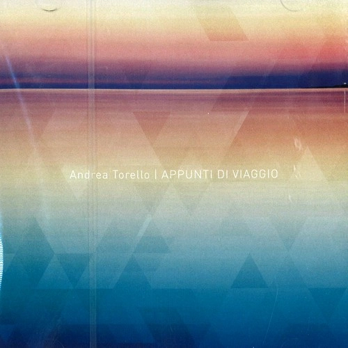 ANDREA TORELLO  / APPUNTI DI VIAGGIO