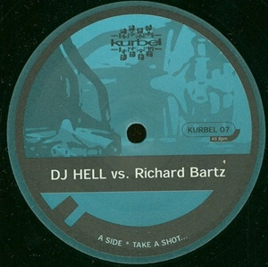 DJ HELL VS.  RICHARD BARTZ / TAKE A SHOT / BREAK THE RULEZ