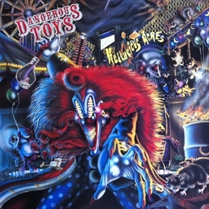 DANGEROUS TOYS / デンジャラス・トイズ / HELLACIOUS ACRES