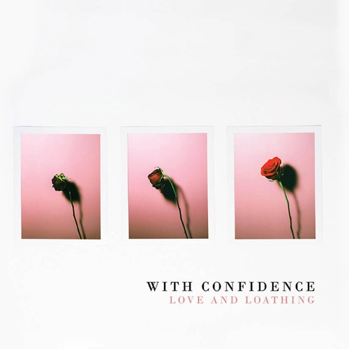 WITH CONFIDENCE / ウィズ・コンフィデンス / Love & Loathing (輸入盤)