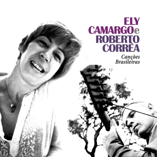 ELY CAMARGO & ROBERTO CORREA / エリ・カマルゴ & ホベルト・コヘイア / CANCOES BRASILEIRAS
